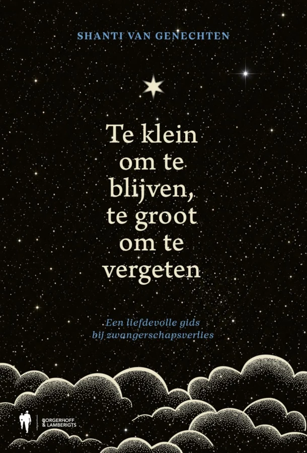 Te klein om te blijven, te groot om te vergeten – Shanti Van Genechten – boek cover