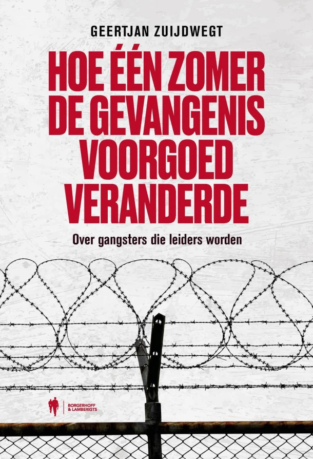 Hoe één zomer de gevangenis voorgoed veranderde – Geertjan Zuijdwegt – boek cover