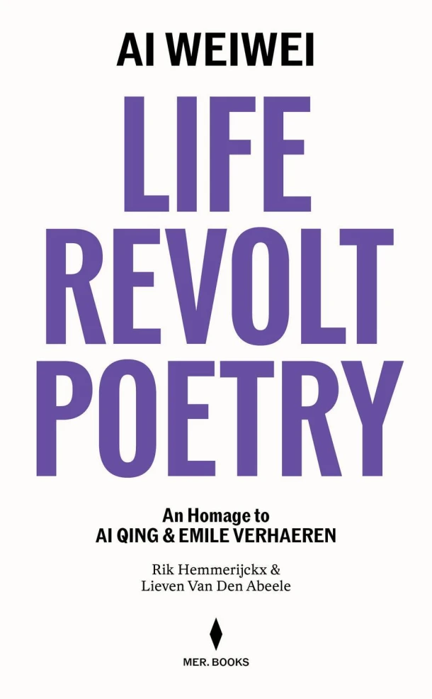 Ai Weiwei: Life, Revolt, Poetry – Rik Hemmerijckx – boek cover