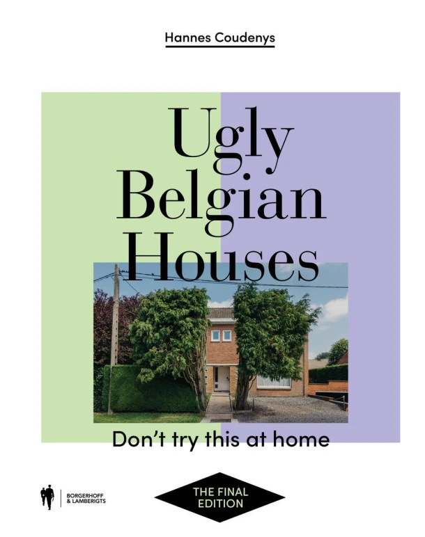 Ugly Belgian Houses - The Final Edition – Hannes Coudenys – boek cover