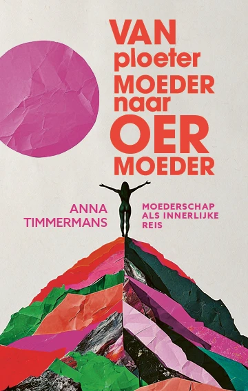 Van ploetermoeder naar oermoeder – Anna Timmermans – boek cover