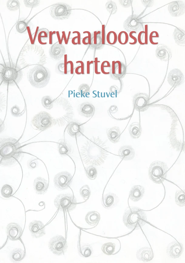 Verwaarloosde harten – Pieke Stuvel – boek cover