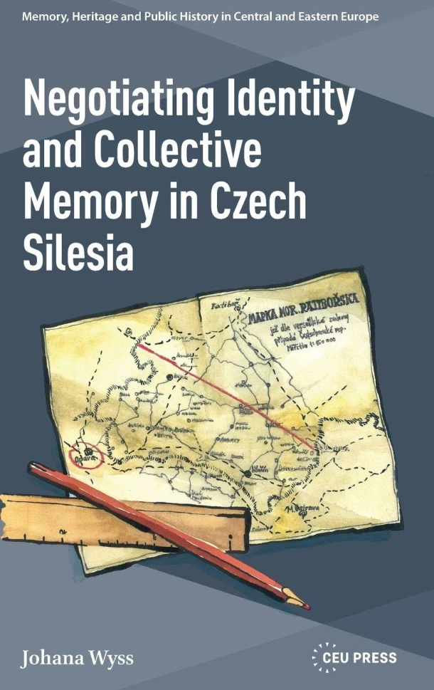 Negotiating Identity and Collective Memory in Czech Silesia – Johana Wyss – boek cover