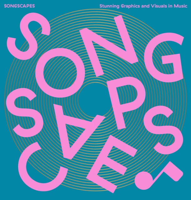 Songscapes: Stunning Graphics and Visuals in the Music Scene – boek cover