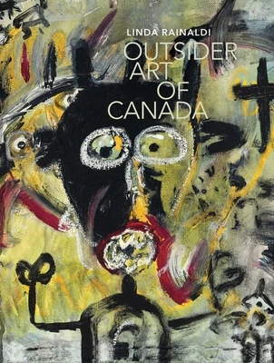 Outsider Art of Canada – Linda Rainaldi – boek cover