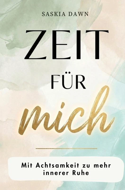 Zeit für mich ¿ Mit Achtsamkeit zu mehr innerer Ruhe – Saskia Dawn – boek cover