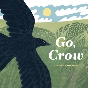 Go, Crow – Tjitske Kamphuis – boek cover
