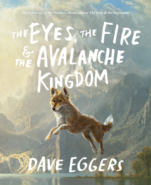 Eggers, D: Eyes, the Fire & the Avalanche Kingdom – Dave Eggers – boek cover