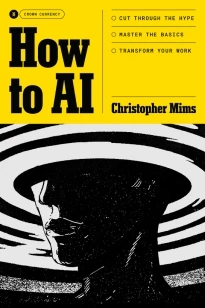 How to AI – Christopher Mims – boek cover