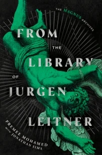 From the Library of Jurgen Leitner (The Magnus Archives) – Premee Mohamed – boek cover