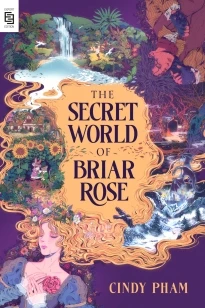 The Secret World of Briar Rose – Cindy Pham – boek cover