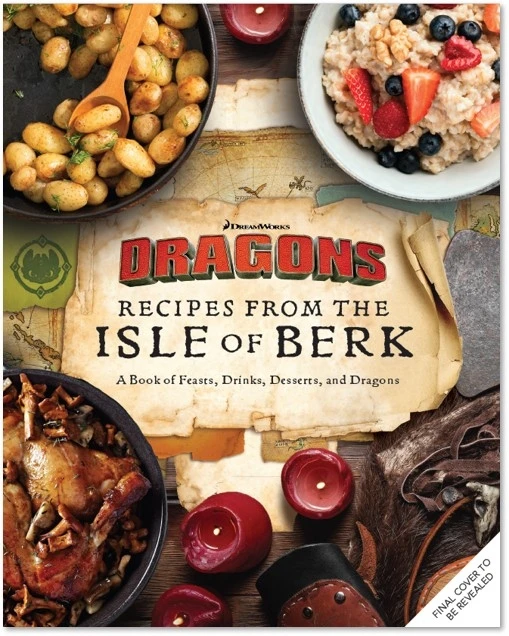 DreamWorks Dragons: Recipes from the Isle of Berk [Official Cookbook] – Daytona Danielsen – boek cover
