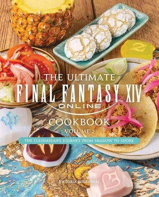 Ultimate Final Fantasy XIV Cookbook, Vol. 2 – Victoria Rosenthal – boek cover