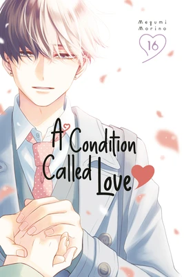 A Condition Called Love 16 – Megumi Morino – boek cover