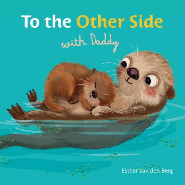 To the Other Side with Daddy – Esther van den Berg – boek cover
