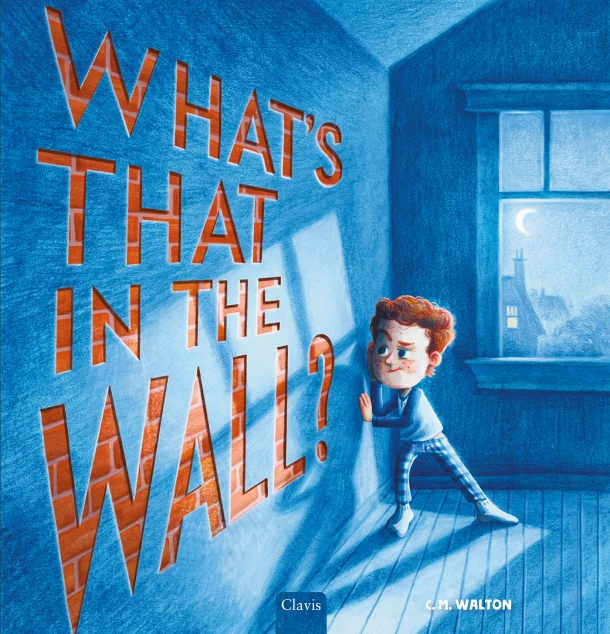 What's That in the Wall? – Conor Walton – boek cover