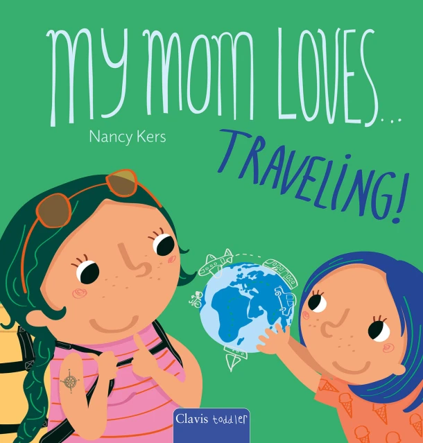 My Mom Loves ... Traveling! – Nancy Kers – boek cover