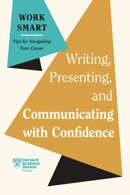 Writing, Presenting, and Communicating with Confidence (HBR Work Smart Series) – Harvard Business Review – boek cover