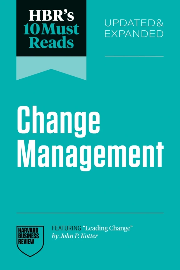 HBR's 10 Must Reads on Change Management, Updated and Expanded (featuring "Leading Change" by John P. Kotter) – Harvard Business Review – boek cover