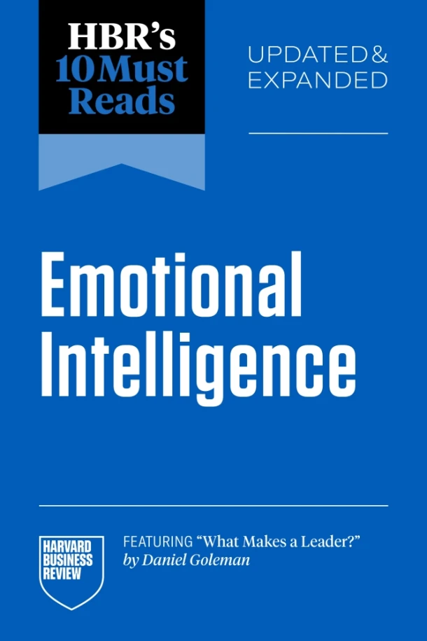 HBR's 10 Must Reads on Emotional Intelligence, Updated and Expanded (featuring "What Makes a Leader" by Daniel Goleman) – Harvard Business Review – boek cover