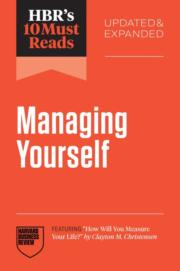 HBR's 10 Must Reads on Managing Yourself, Updated and Expanded (featuring "How Will You Measure Your Life?" by Clayton M. Christensen) – Harvard Business Review – boek cover