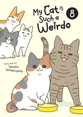 My Cat is Such a Weirdo Vol. 8 – Tamako Tamagoyama – boek cover