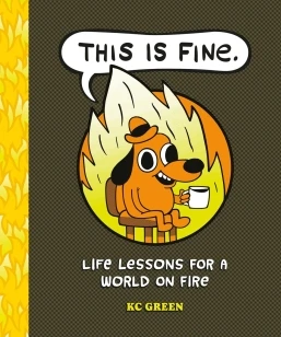 This Is Fine: Life Lessons for a World on Fire – KC Green – boek cover