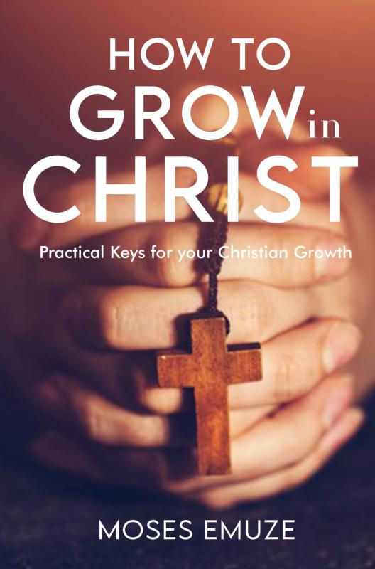 How To Grow in Christ