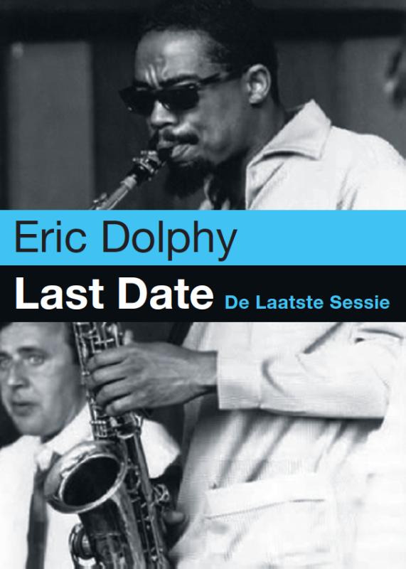 Last Date / De laatste sessie Erc Dolphy