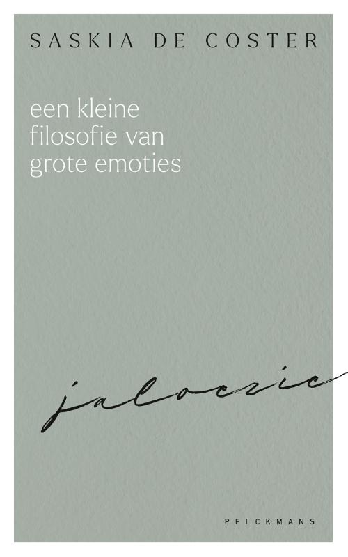 Een kleine filosofie van grote emoties: Jaloezie