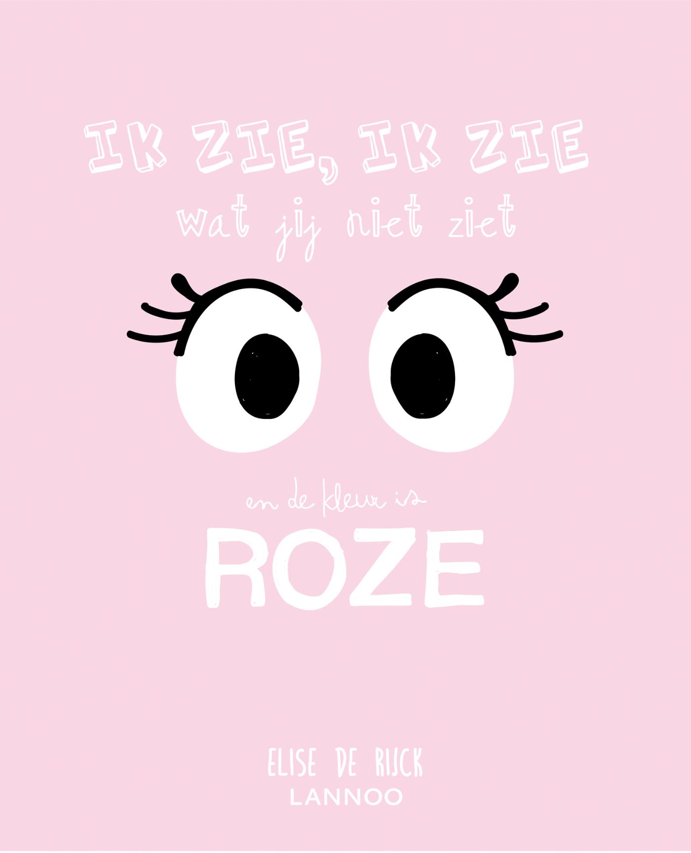 Ik zie, ik zie wat jij niet ziet en het is ... roze