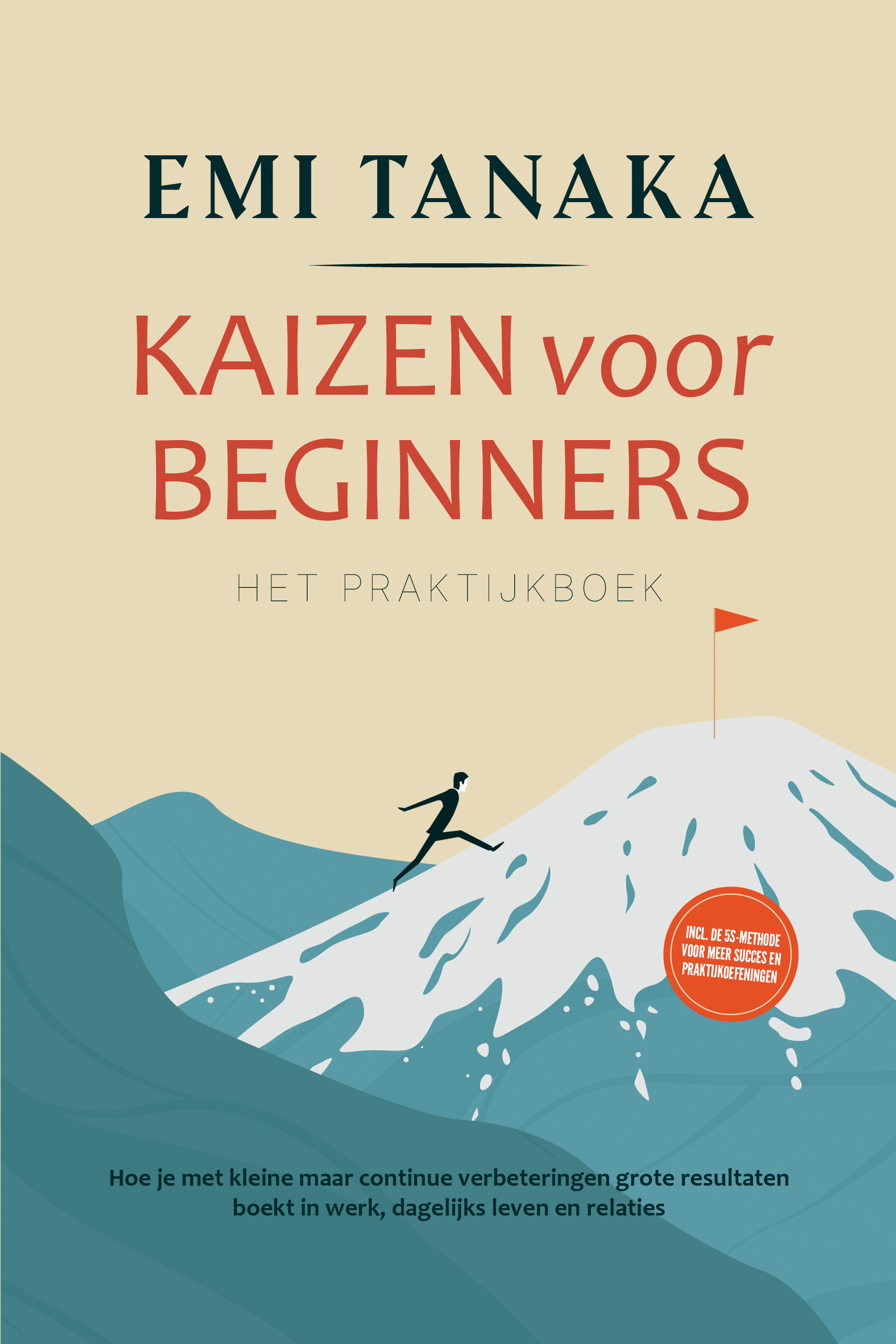 Kaizen voor beginners ¿ Het praktijkboek: Hoe je met kleine maar continue verbeteringen grote resultaten boekt in werk, dagelijks leven en relaties ¿ inclusief de 5S-methode voor meer succes en praktijkoefeningen – Emi Tanaka – boek cover