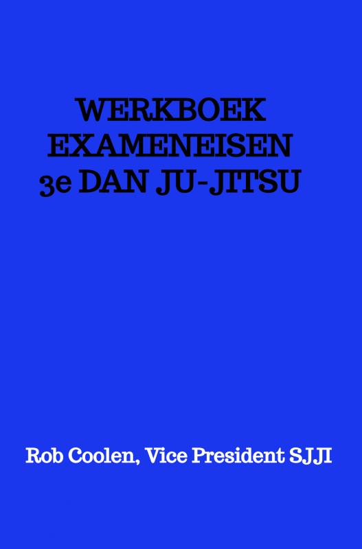 WERKBOEK EXAMENEISEN 3e Dan Ju Jitsu