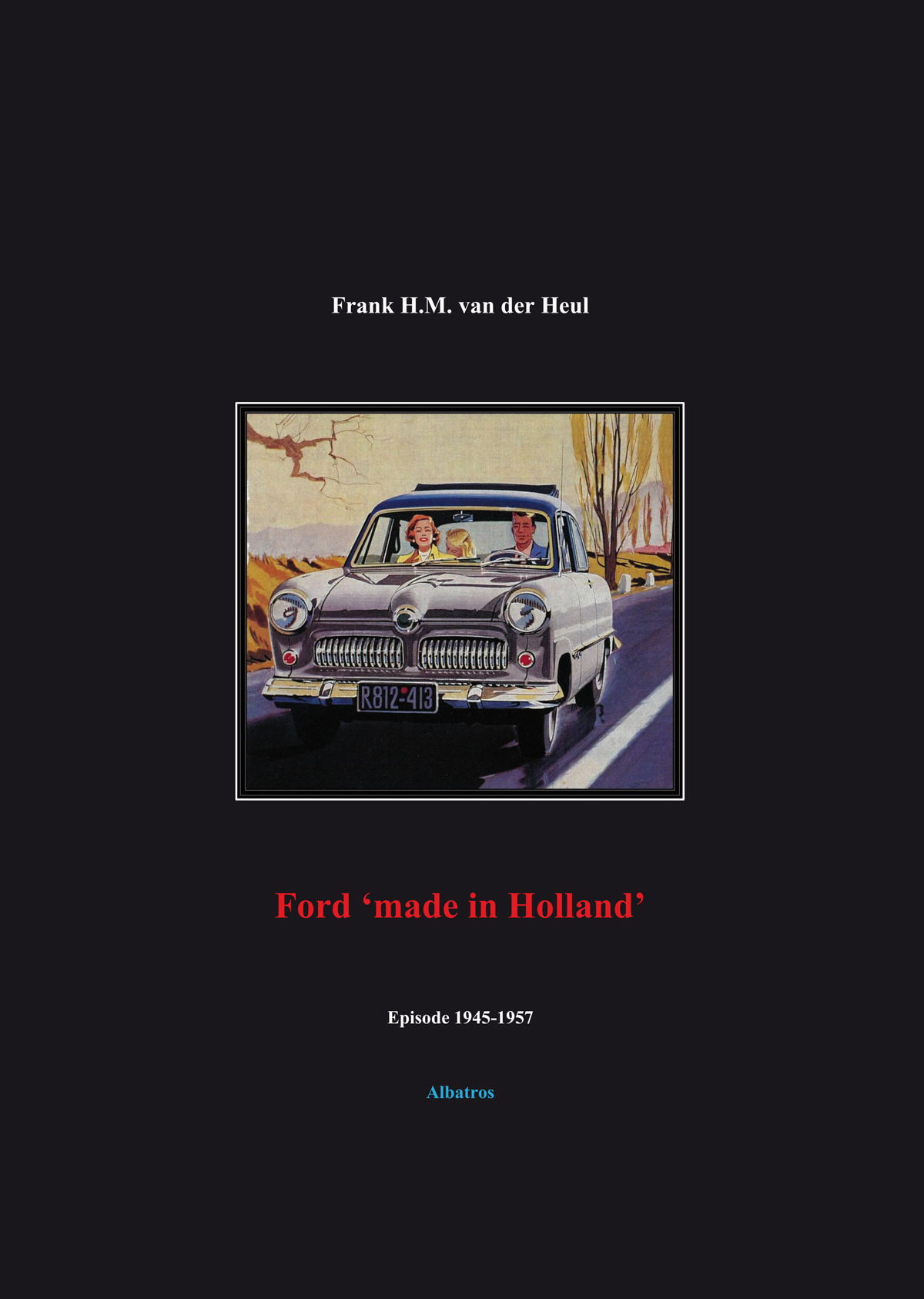 Ford ‘made in Holland‘ episode 1945-1957