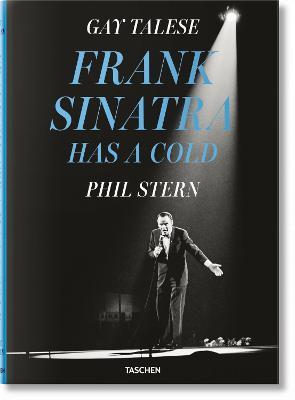 Gay Talese. Phil Stern. Frank Sinatra Has a Cold Taschen / Librero