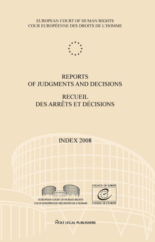 Reports of judgments and decisions / recueil des arrets et decisions vol. 2008 index