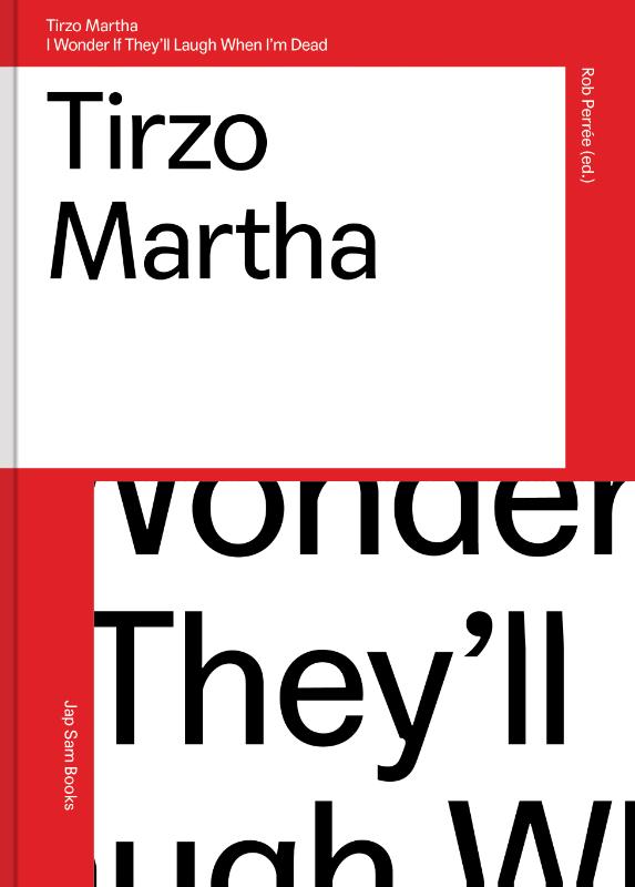 Tirzo Martha.I wonder if they‘ll laugh when I‘m dead