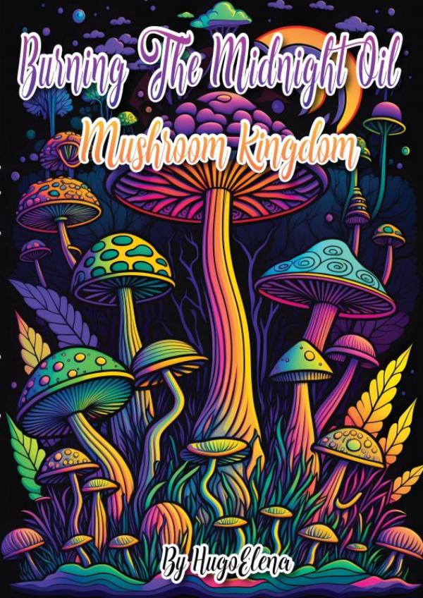 Burning the midnight oil: Mushroom kingdom