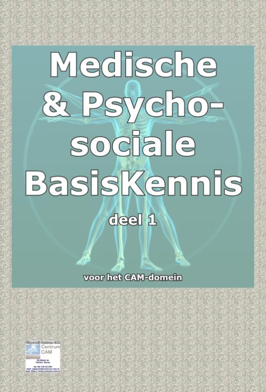 Medische basisKennis & psychosociale basiskennis voor het CAM domein 1
