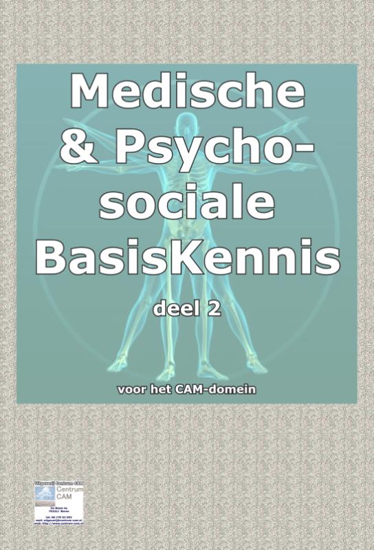 Medische basisKennis & psychosociale basiskennis voor het CAM domein Deel 2