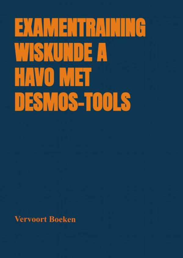 Examentraining Wiskunde A HAVO met Desmos-tools