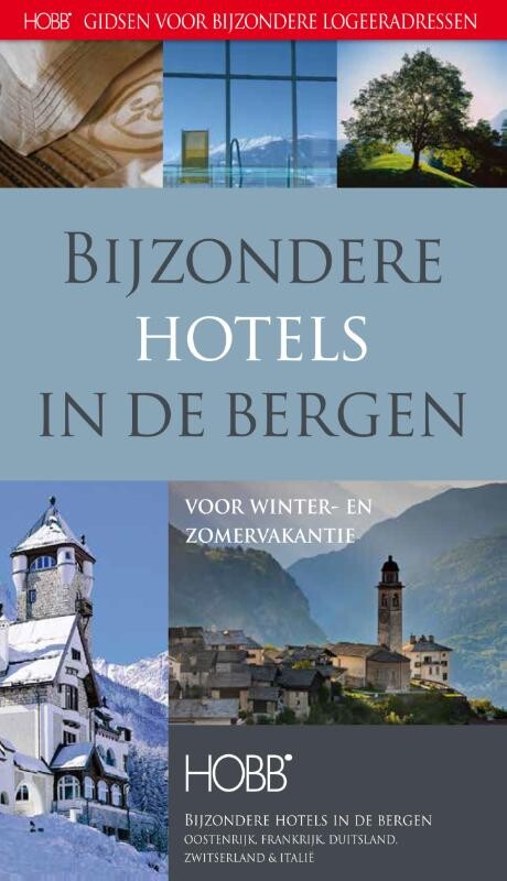 HOBB Gidsen voor bijzondere logeeradressen Bijzondere hotels in de Bergen