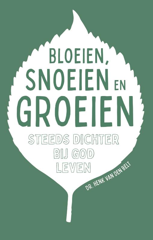Bloeien, snoeien en groeien
