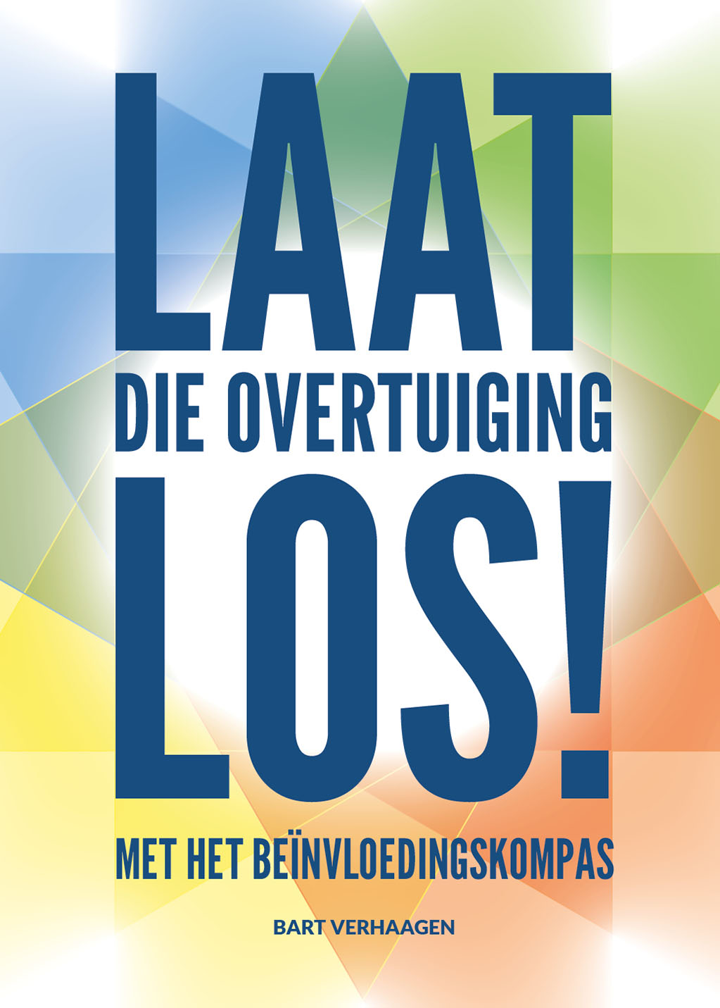 Laat die overtuiging los