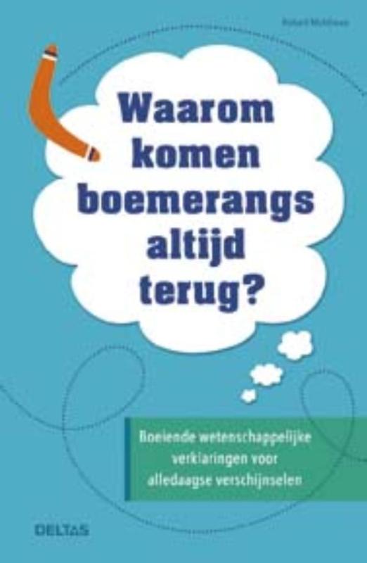 Waarom komen boemerangs altijd terug
