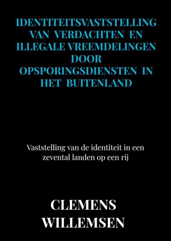 Identiteitsvaststelling van verdachten en illegale vreemdelingen door opsporingsdiensten in het buitenland