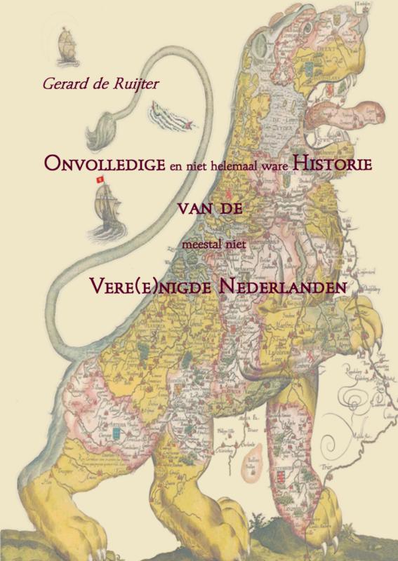 Onvolledige en niet helemaal ware Historie van de meestal niet Vere(e)nigde Nederlanden