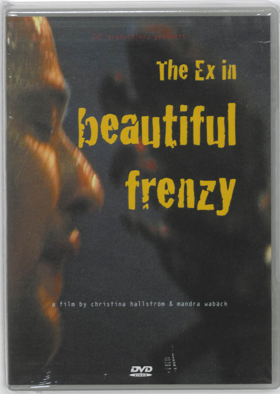 The Ex in beautiful frenzy