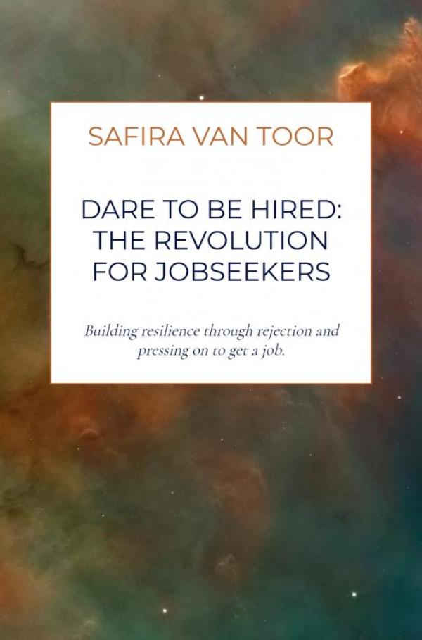 Dare To Be Hired: The revolution for jobseekers